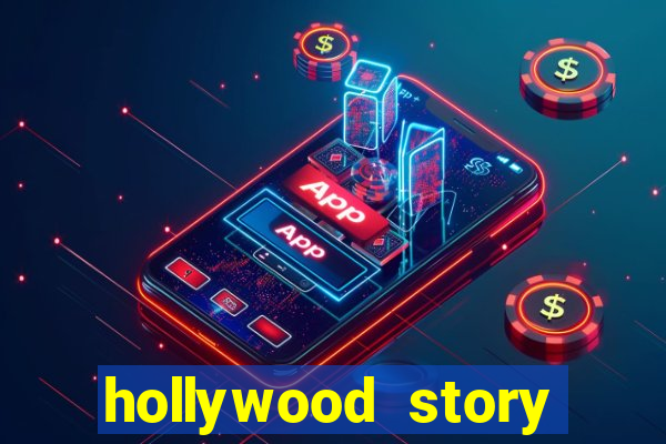 hollywood story dinheiro infinito
